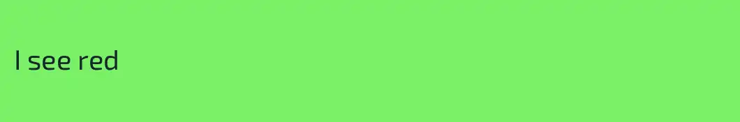 I see red